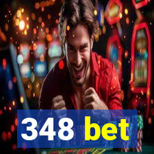 348 bet